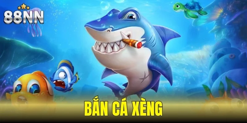 bắn cá Xèng