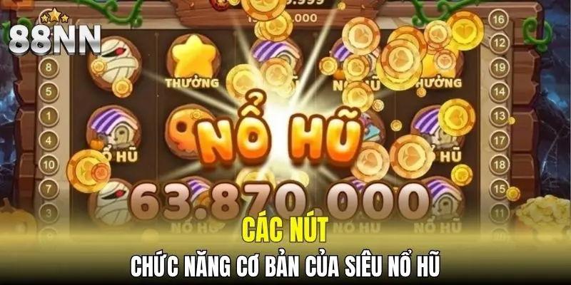 Nohu88 - Giải Trí Không Giới Hạn Cùng Cơ Hội Thắng Lớn 7 Các nút chức năng trong slot game