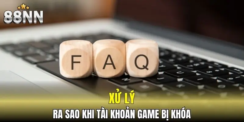 Câu hỏi thường gặp 88NN về việc xử lý tài khoản 