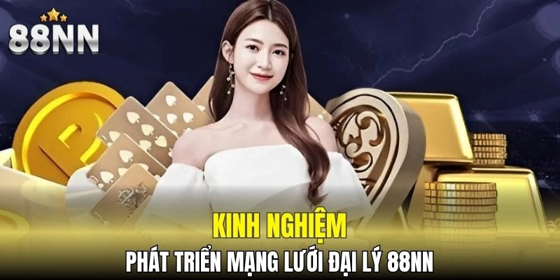 Chia sẻ kinh nghiệm phát triển mạng lưới đại lý nhà cái hiệu quả