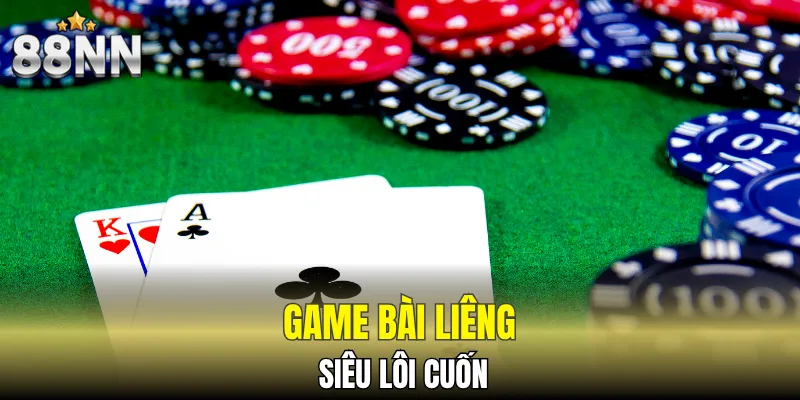 Game bài Liêng siêu lôi cuốn