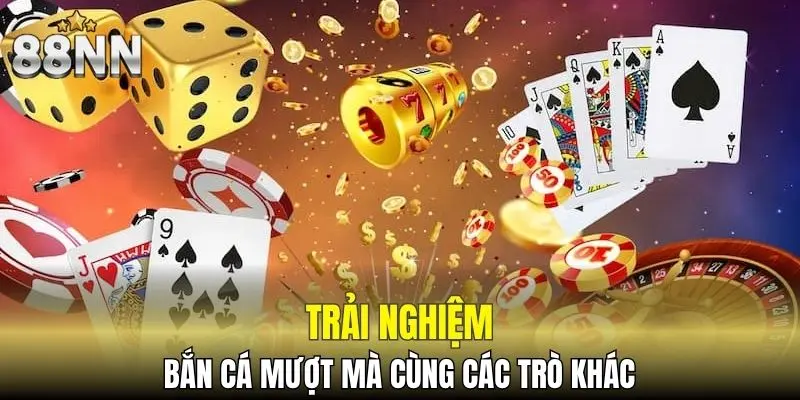Giới thiệu 88NN với bắn cá cùng các trò khác