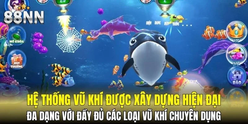 Bắn Cá CQ9 - Vào Phòng VIP Săn Thưởng Không Giới Hạn 5 Hệ thống vũ khí được xây dựng hiện đại