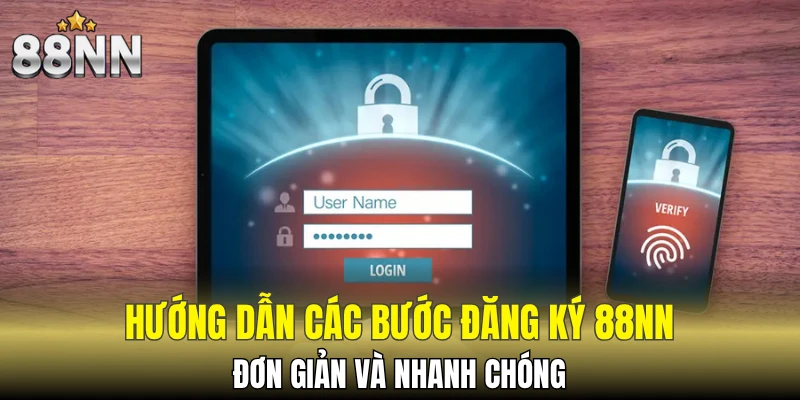 Hướng dẫn các bước đăng ký 88NN đơn giản và nhanh chóng