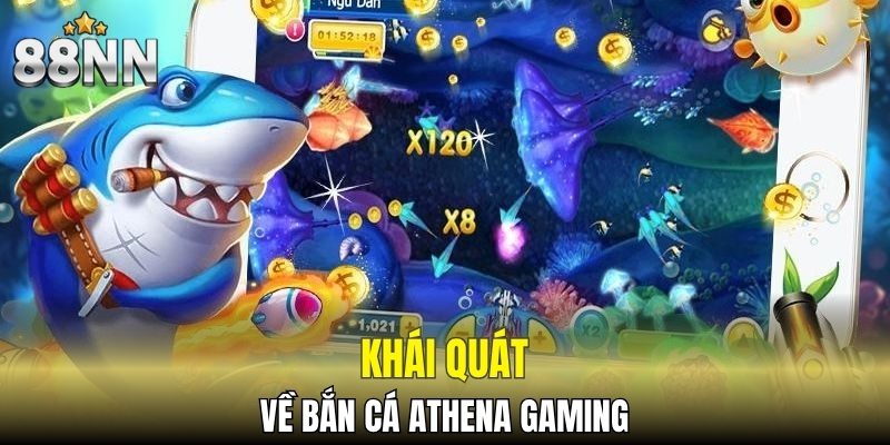 Khái quát về bắn cá Athena Gaming