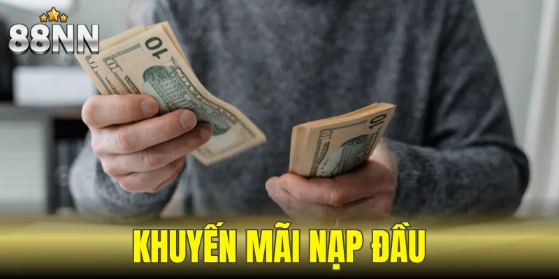 Khuyến Mãi Nạp Đầu - Cơ Hội Nhận Thưởng Lớn Cùng 88NN 2 khuyến mãi nạp đầu