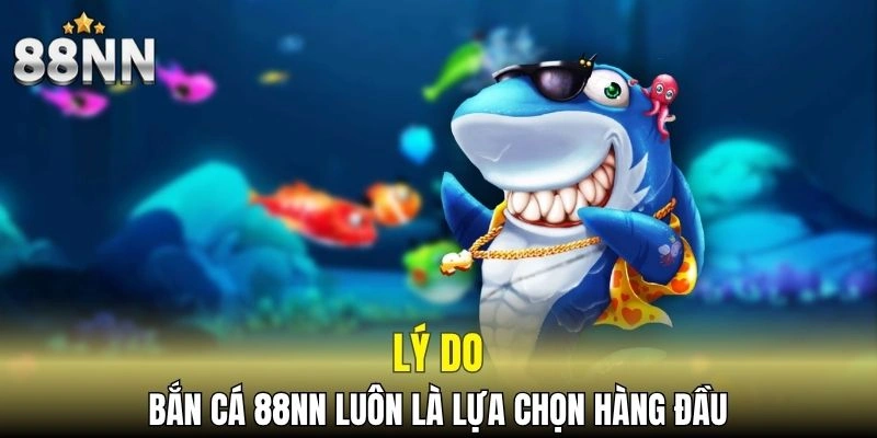 Lý do 88NN luôn là lựa chọn hàng đầu của game thủ
