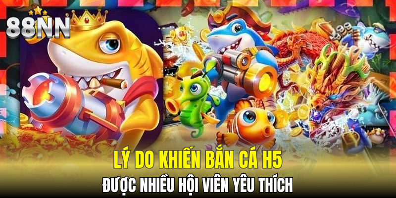 Bắn Cá Xèng - Sảnh Đặc Biệt Dành Riêng Cho Cao Thủ 6 Lý do khiến bắn cá H5 được nhiều hội viên yêu thích