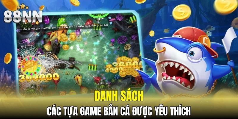 Một số tựa game săn cá đang được yêu thích nhất