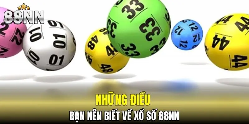 Những điều bạn nên biết về xổ số 88NN