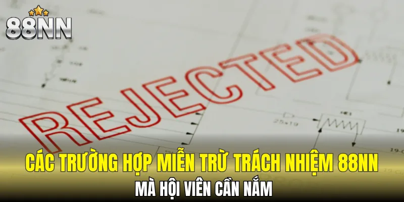 Miễn Trừ Trách Nhiệm 88NN - Các Quy Định Quan Trọng 5 Những trường hợp nhà cái không can thiệp xử lý