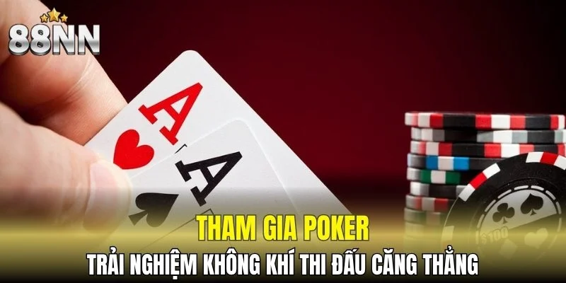 Poker là lựa chọn lý tưởng cho những ai thích chiến thuật